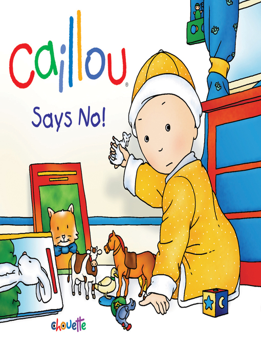 Title details for Caillou Says No! by Pierre Brignaud - Available